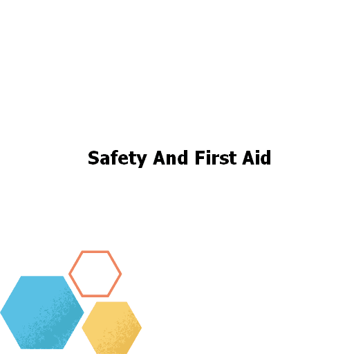 Safety And First Aid